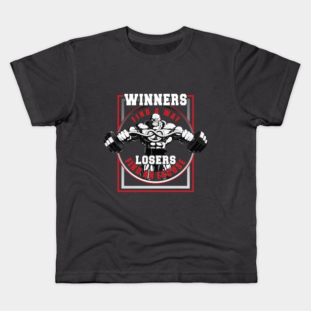 Winners Find a Way, Losers Find Excuses, Gym Workout Motivation T-shirt Kids T-Shirt by Sparkling Art